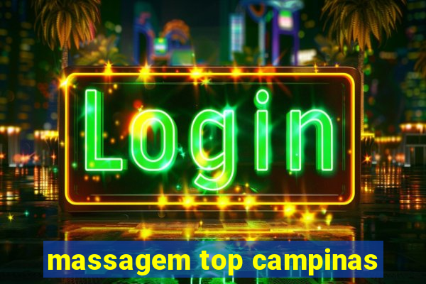 massagem top campinas